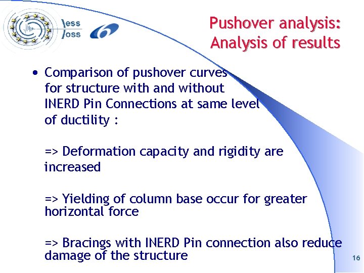 Pushover analysis: Analysis of results • Comparison of pushover curves for structure with and