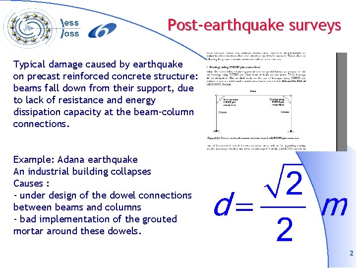 Post-earthquake surveys Typical damage caused by earthquake on precast reinforced concrete structure: beams fall