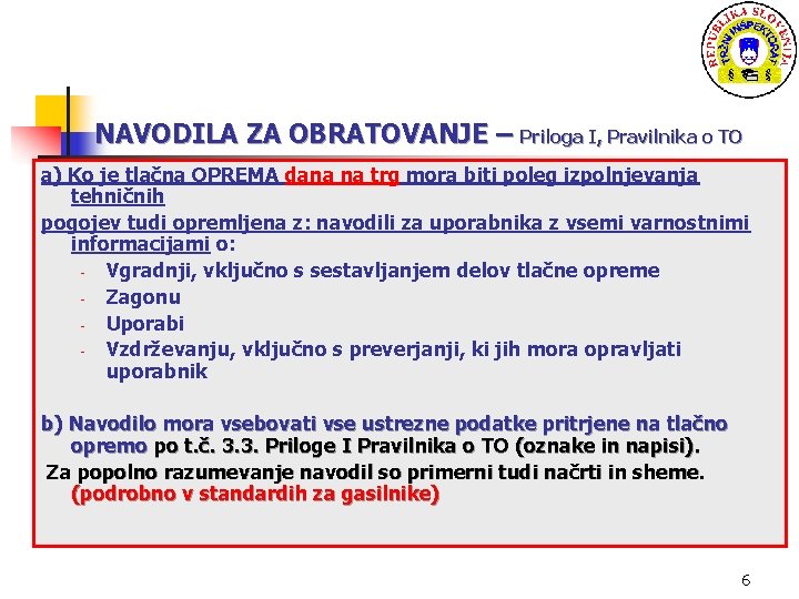 NAVODILA ZA OBRATOVANJE – Priloga I, Pravilnika o TO a) Ko je tlačna OPREMA