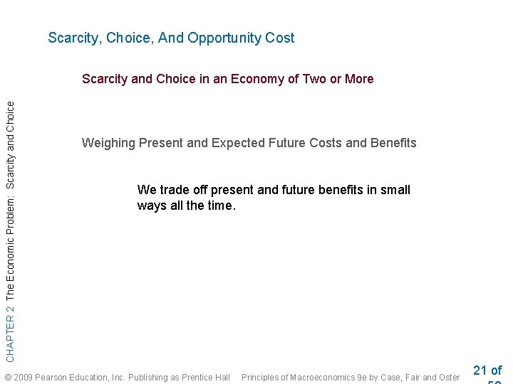 Scarcity, Choice, And Opportunity Cost CHAPTER 2 The Economic Problem: Scarcity and Choice in