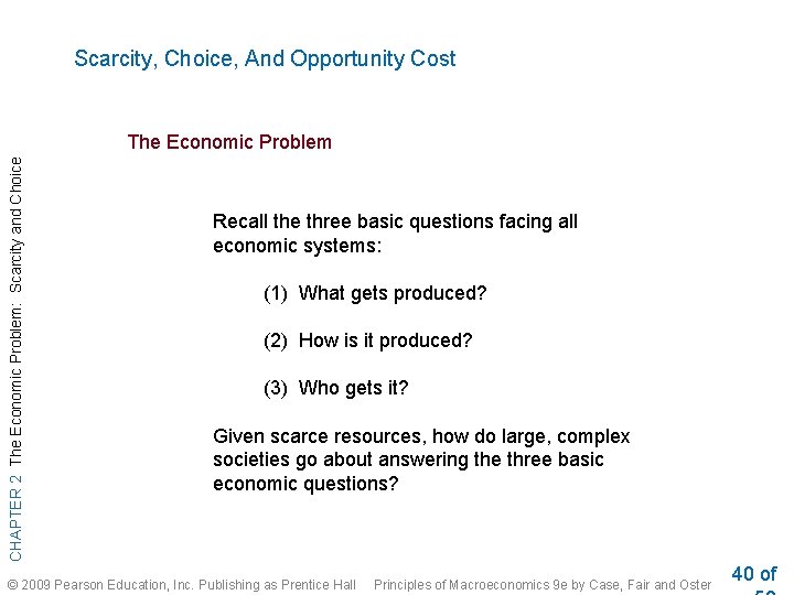 Scarcity, Choice, And Opportunity Cost CHAPTER 2 The Economic Problem: Scarcity and Choice The