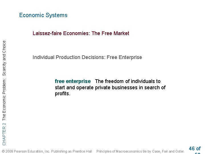 Economic Systems CHAPTER 2 The Economic Problem: Scarcity and Choice Laissez-faire Economies: The Free