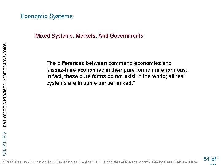 Economic Systems CHAPTER 2 The Economic Problem: Scarcity and Choice Mixed Systems, Markets, And