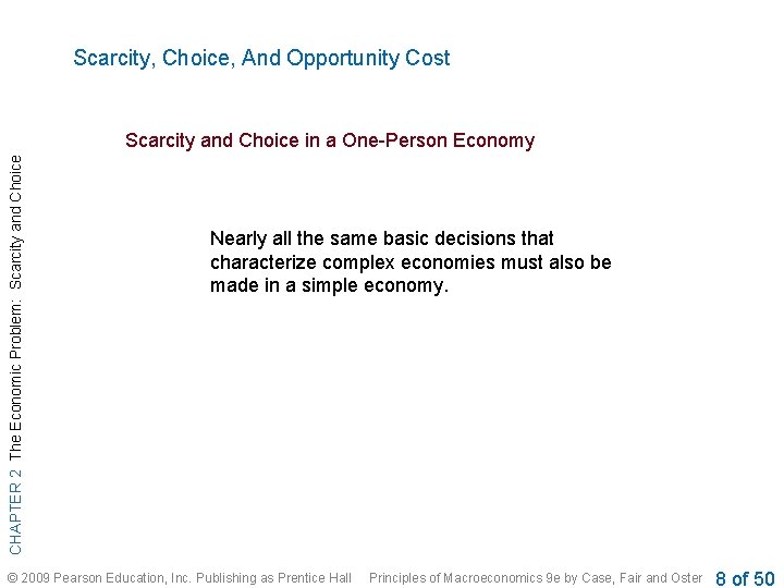 Scarcity, Choice, And Opportunity Cost CHAPTER 2 The Economic Problem: Scarcity and Choice in