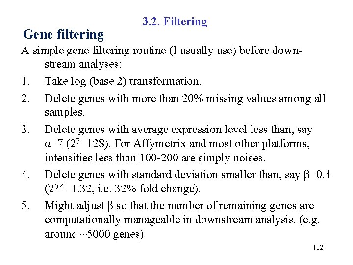 Gene filtering 3. 2. Filtering A simple gene filtering routine (I usually use) before