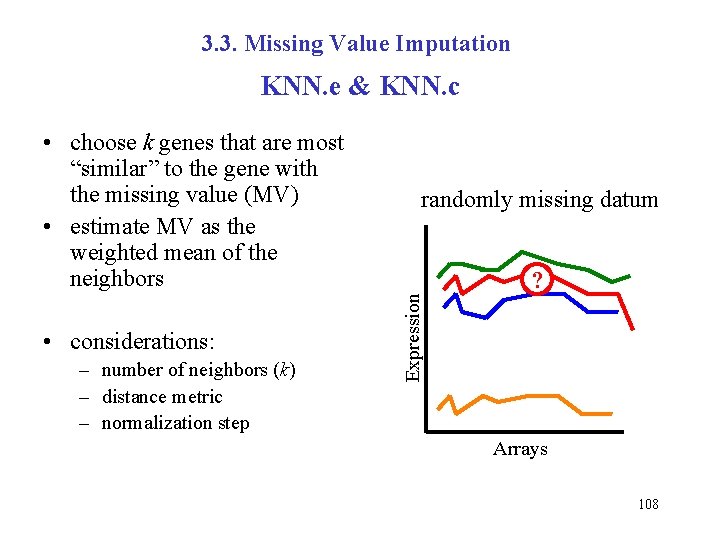 3. 3. Missing Value Imputation KNN. e & KNN. c • considerations: – number