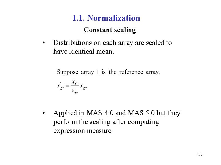1. 1. Normalization Constant scaling • Distributions on each array are scaled to have