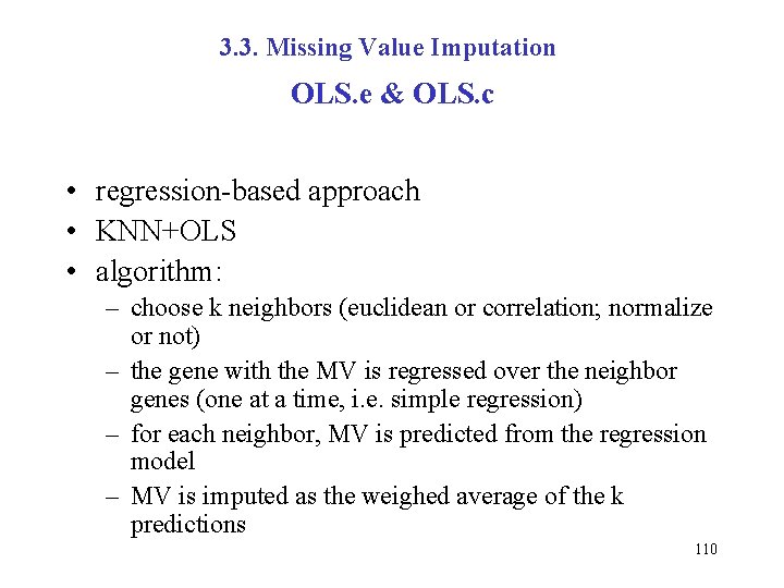 3. 3. Missing Value Imputation OLS. e & OLS. c • regression-based approach •