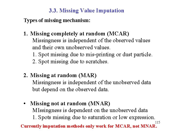 3. 3. Missing Value Imputation Types of missing mechanism: 1. Missing completely at random
