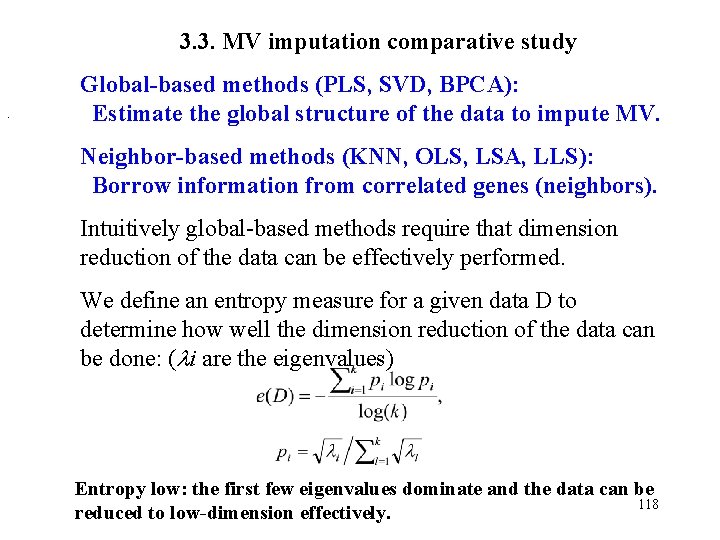 3. 3. MV imputation comparative study. Global-based methods (PLS, SVD, BPCA): Estimate the global