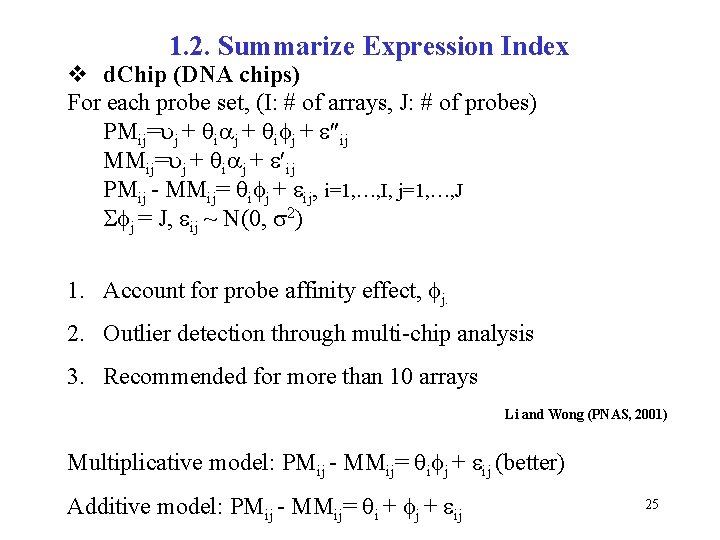 1. 2. Summarize Expression Index v d. Chip (DNA chips) For each probe set,