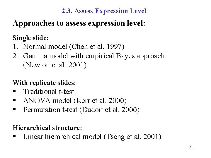 2. 3. Assess Expression Level Approaches to assess expression level: Single slide: 1. Normal