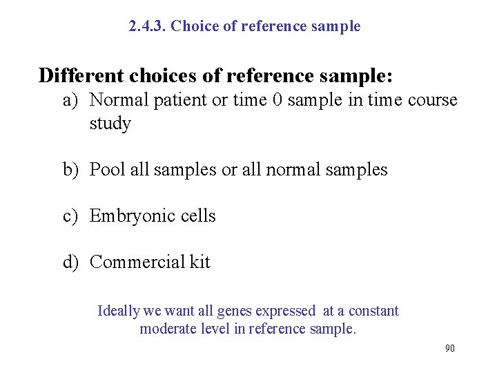 2. 4. 3. Choice of reference sample Different choices of reference sample: a) Normal