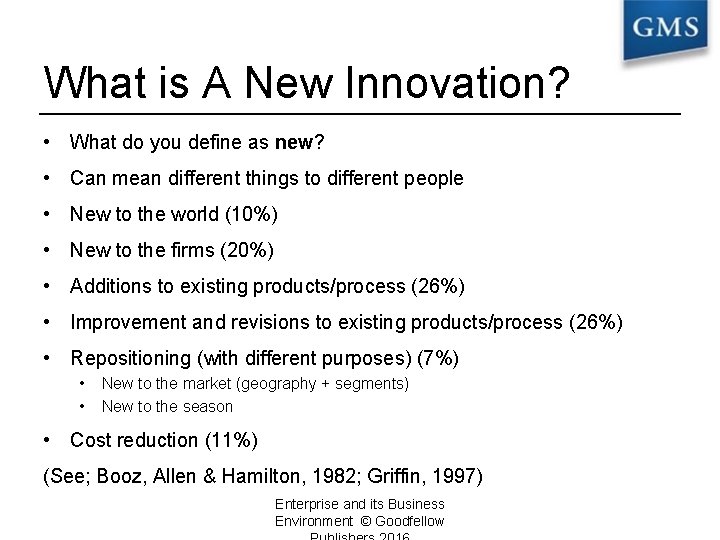 What is A New Innovation? • What do you define as new? • Can