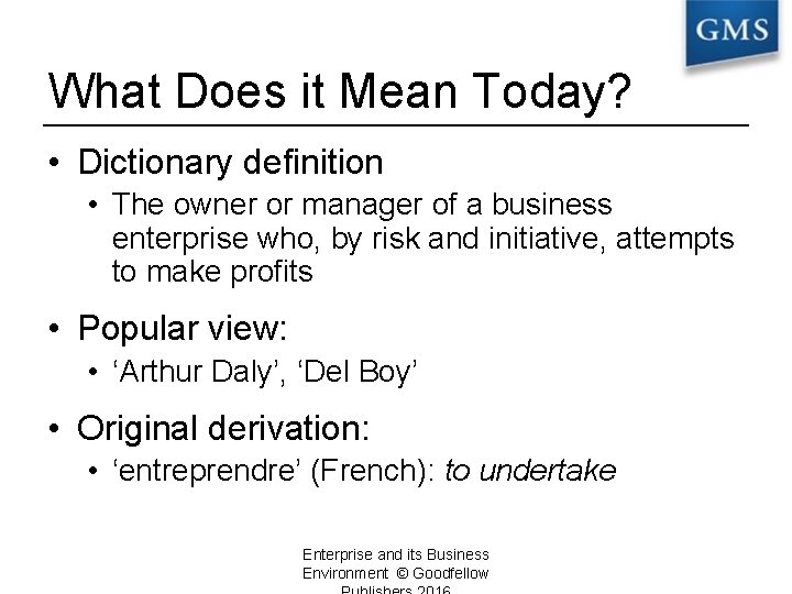 What Does it Mean Today? • Dictionary definition • The owner or manager of