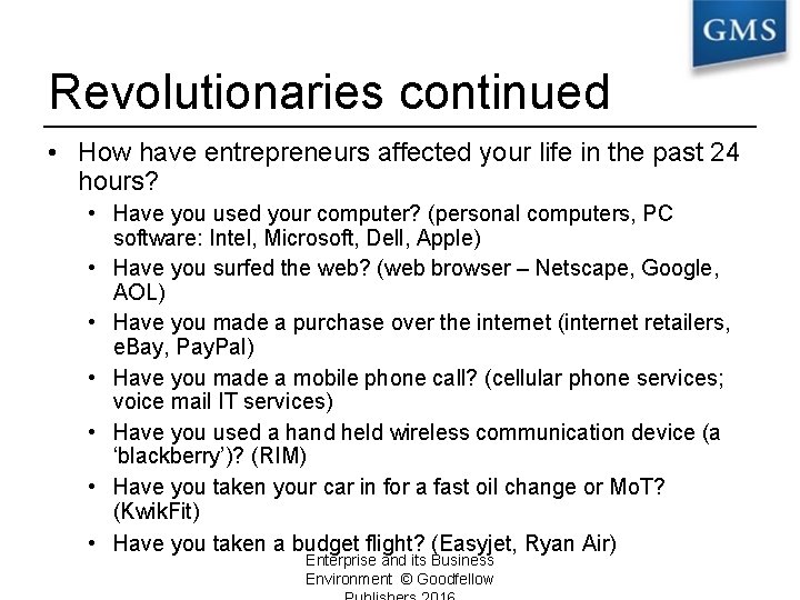 Revolutionaries continued • How have entrepreneurs affected your life in the past 24 hours?