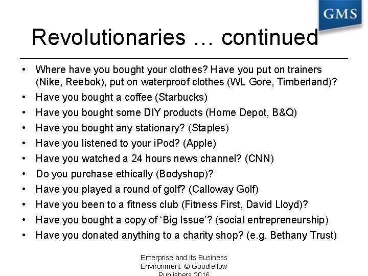Revolutionaries … continued • Where have you bought your clothes? Have you put on