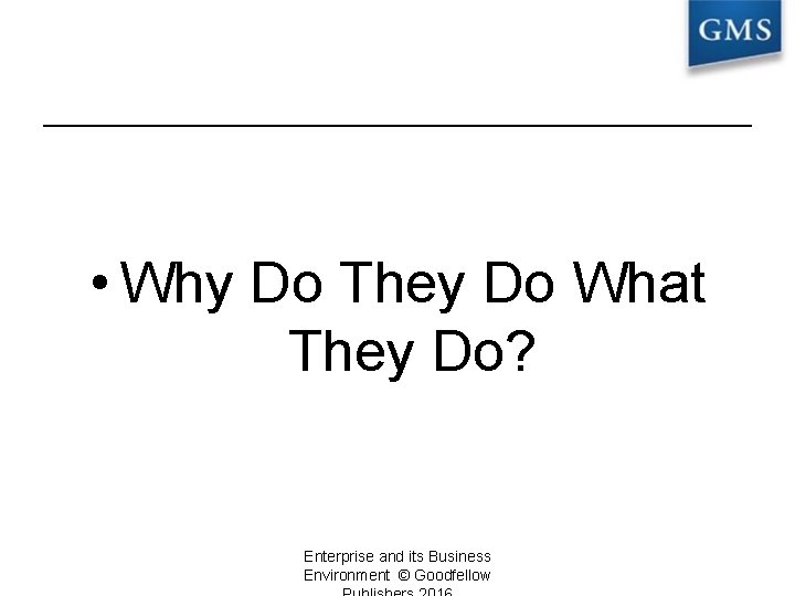  • Why Do They Do What They Do? Enterprise and its Business Environment
