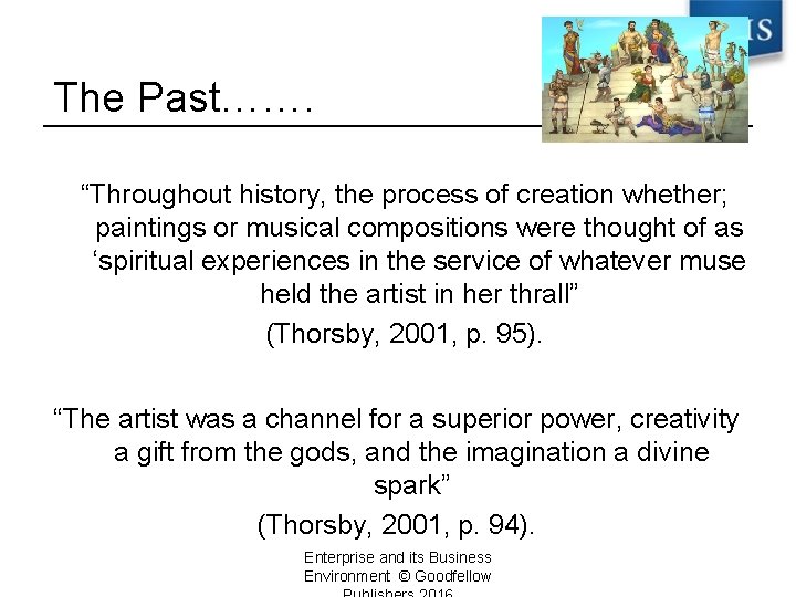 The Past……. “Throughout history, the process of creation whether; paintings or musical compositions were