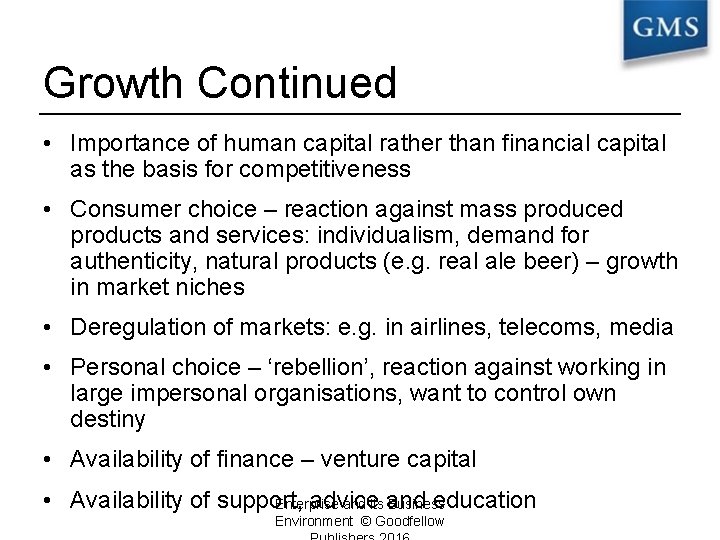 Growth Continued • Importance of human capital rather than financial capital as the basis