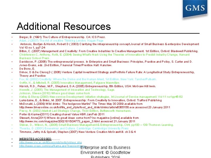 Additional Resources. . • • • Berger, B. (1991) The Culture of Entrepreneurship. CA: