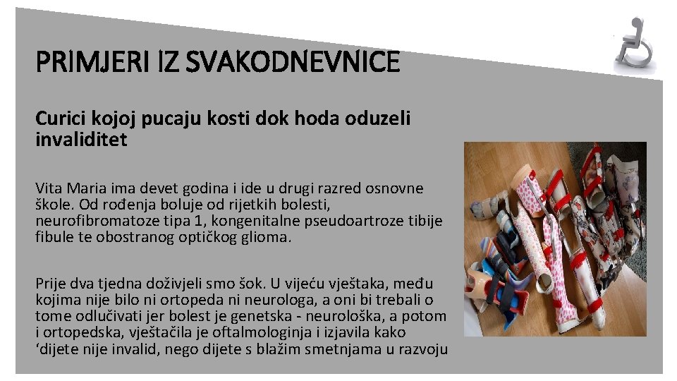 PRIMJERI IZ SVAKODNEVNICE Curici kojoj pucaju kosti dok hoda oduzeli invaliditet Vita Maria ima