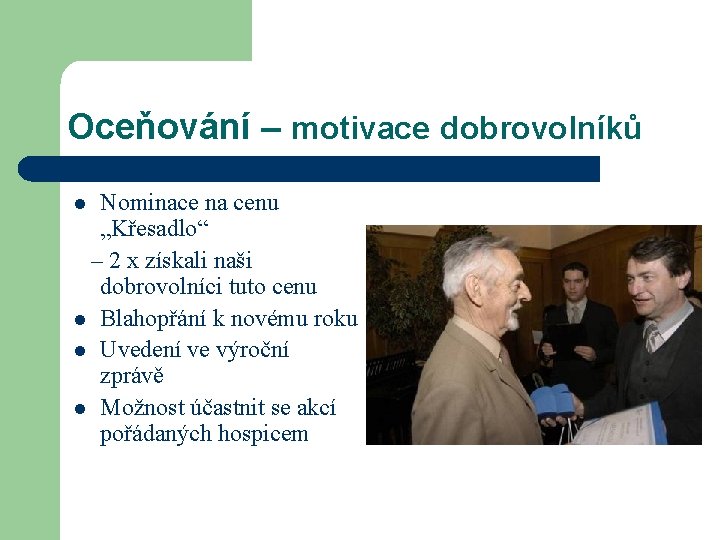 Oceňování – motivace dobrovolníků Nominace na cenu „Křesadlo“ – 2 x získali naši dobrovolníci