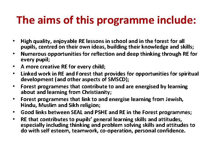 The aims of this programme include: • High quality, enjoyable RE lessons in school