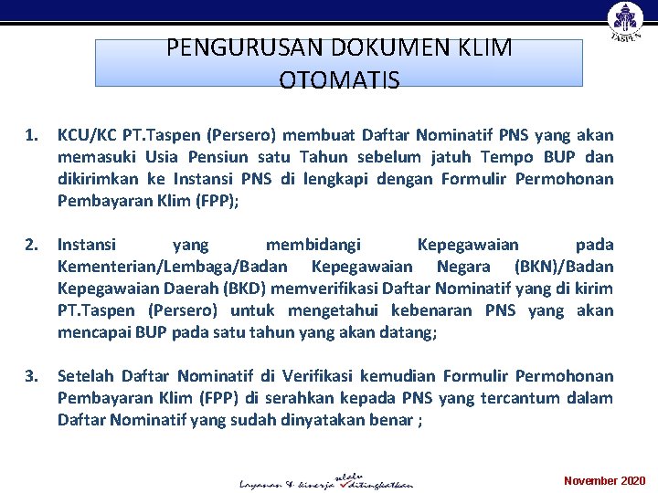 PENGURUSAN DOKUMEN KLIM OTOMATIS 1. KCU/KC PT. Taspen (Persero) membuat Daftar Nominatif PNS yang