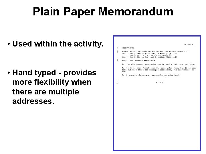 Plain Paper Memorandum • Used within the activity. • Hand typed - provides more