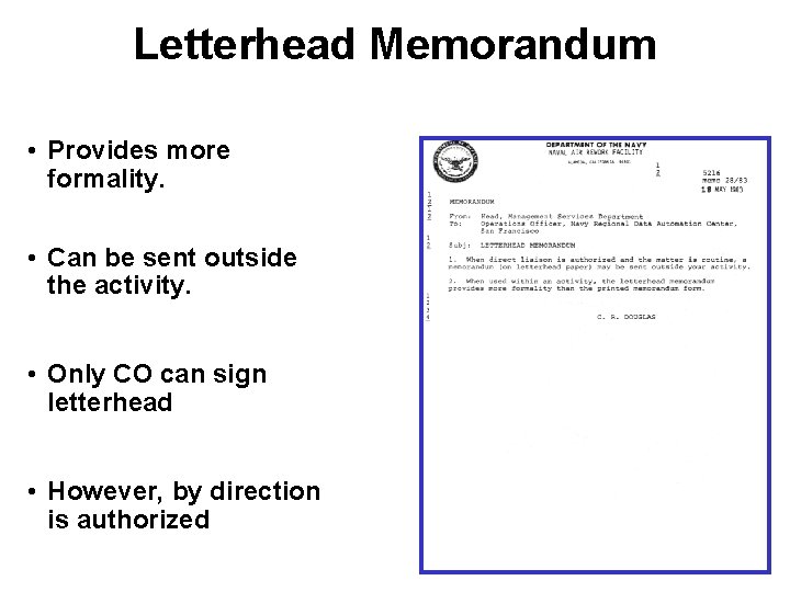 Letterhead Memorandum • Provides more formality. • Can be sent outside the activity. •