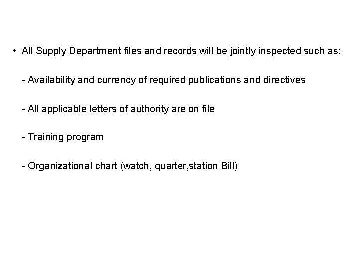  • All Supply Department files and records will be jointly inspected such as: