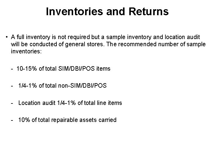 Inventories and Returns • A full inventory is not required but a sample inventory