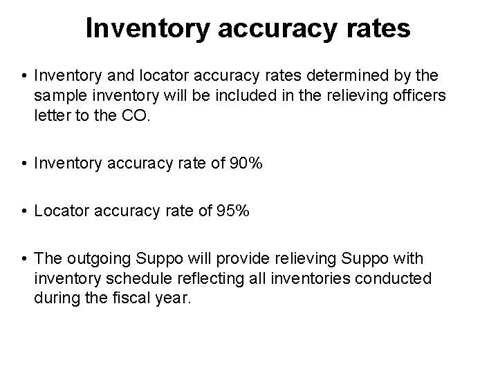 Inventory accuracy rates • Inventory and locator accuracy rates determined by the sample inventory