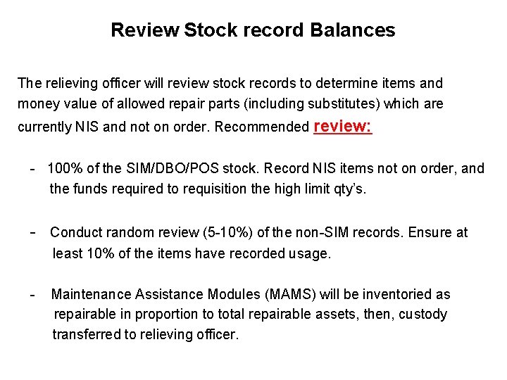 Review Stock record Balances The relieving officer will review stock records to determine items
