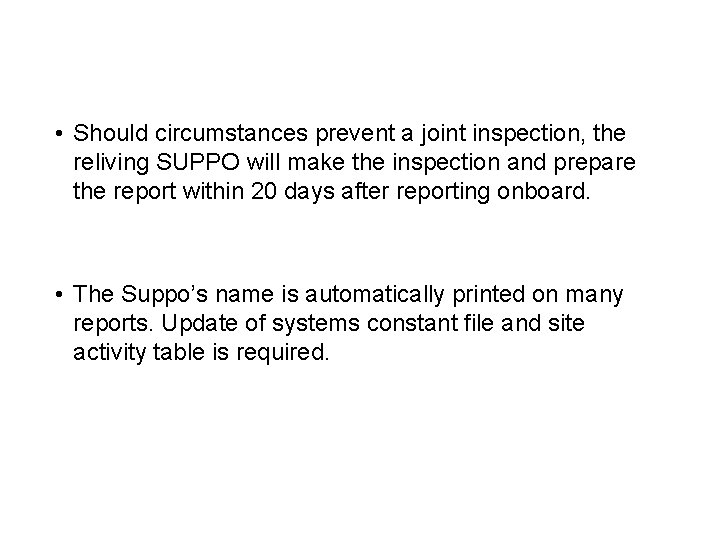  • Should circumstances prevent a joint inspection, the reliving SUPPO will make the