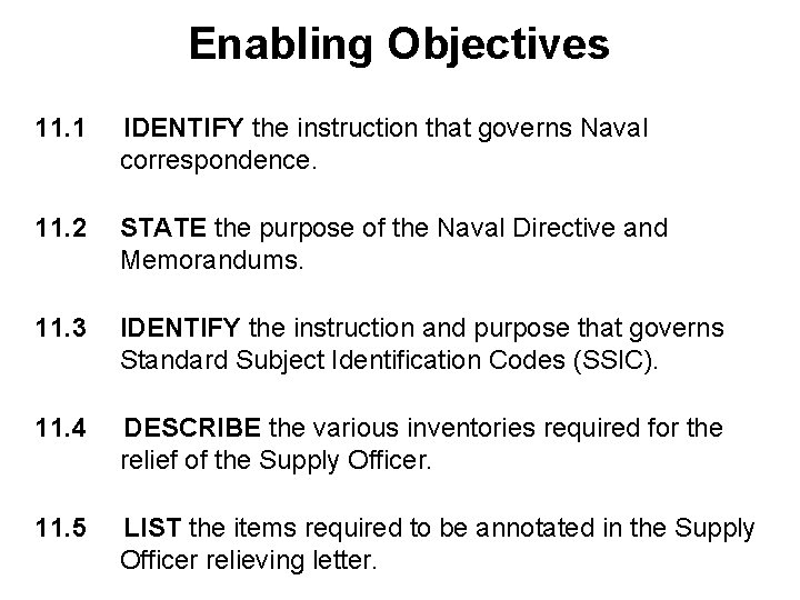 Enabling Objectives 11. 1 IDENTIFY the instruction that governs Naval correspondence. 11. 2 STATE