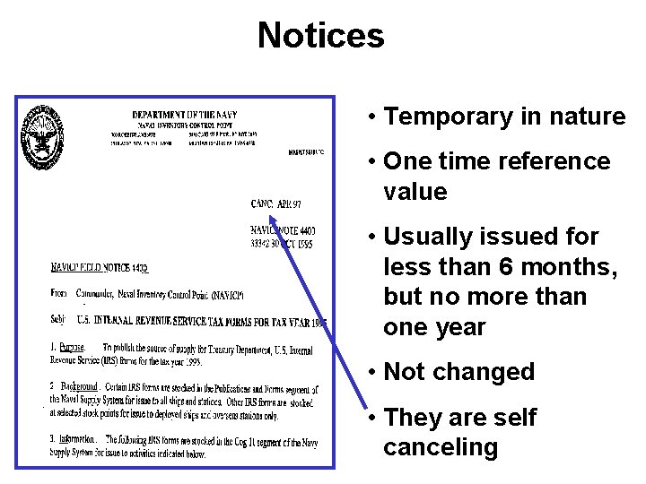 Notices • Temporary in nature • One time reference value • Usually issued for