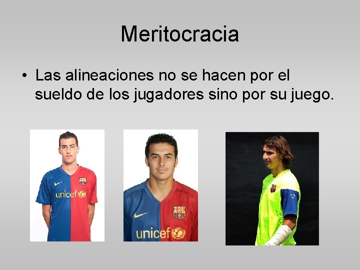 Meritocracia • Las alineaciones no se hacen por el sueldo de los jugadores sino