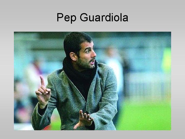 Pep Guardiola 