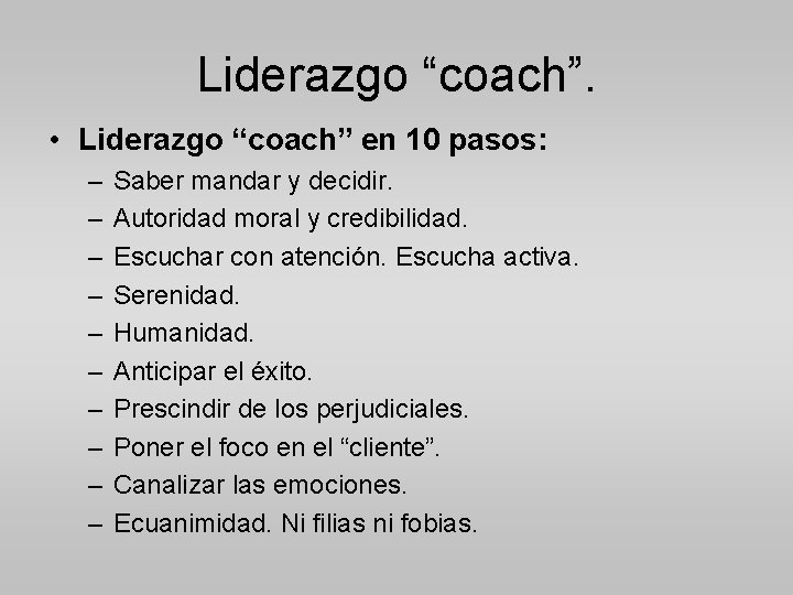 Liderazgo “coach”. • Liderazgo “coach” en 10 pasos: – – – – – Saber