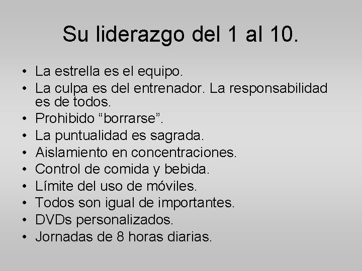 Su liderazgo del 1 al 10. • La estrella es el equipo. • La
