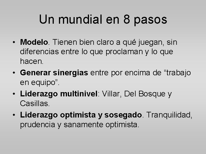 Un mundial en 8 pasos • Modelo. Tienen bien claro a qué juegan, sin