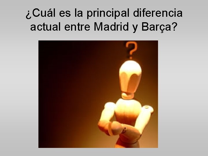 ¿Cuál es la principal diferencia actual entre Madrid y Barça? 