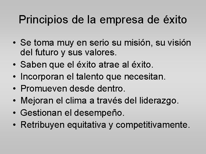 Principios de la empresa de éxito • Se toma muy en serio su misión,