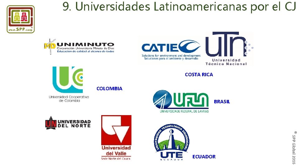 9. Universidades Latinoamericanas por el CJ COSTA RICA COLOMBIA BRASIL ® SPP Global 2016