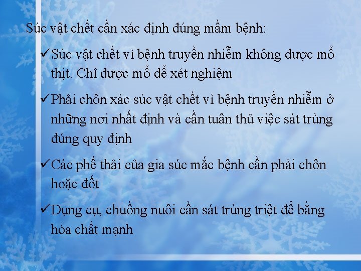 Súc vật chết cần xác định đúng mầm bệnh: üSúc vật chết vì bệnh