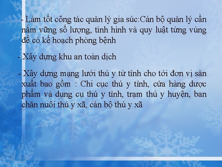 - Làm tốt công tác quản lý gia súc: Cán bộ quản lý cần