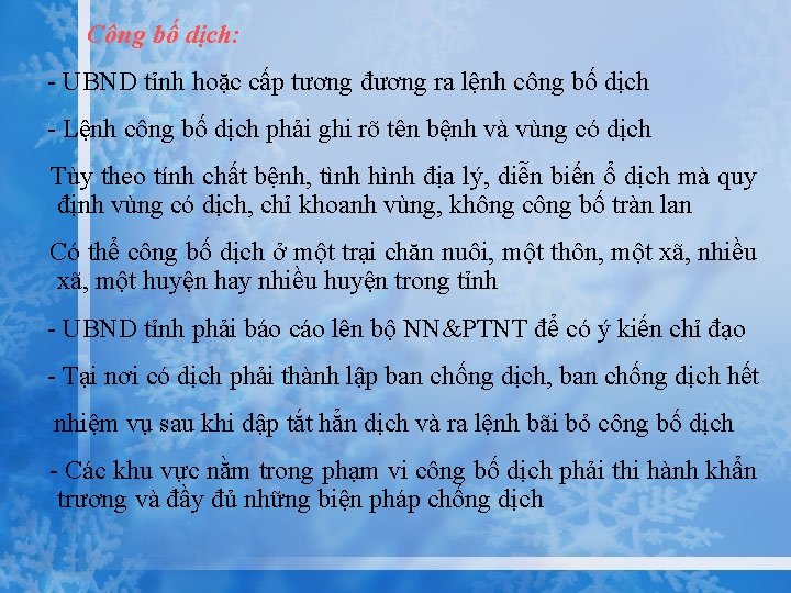 Công bố dịch: - UBND tỉnh hoặc cấp tương đương ra lệnh công bố