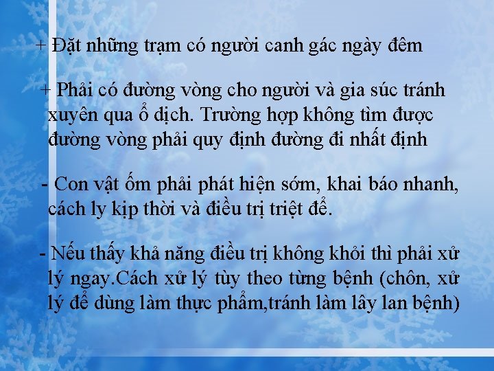 + Đặt những trạm có người canh gác ngày đêm + Phải có đường